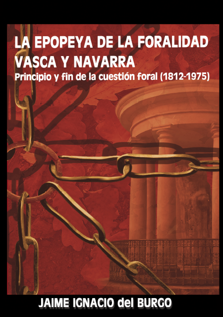 La epopeya de la foralidad vasca y navarra - tomo I